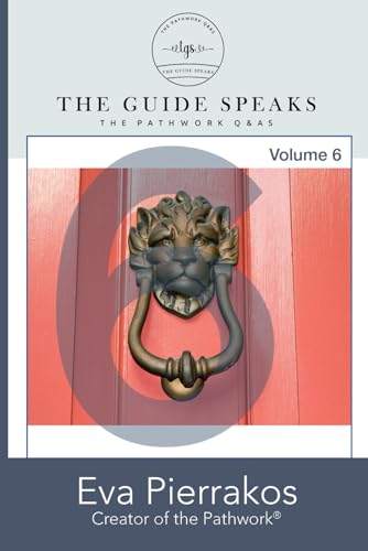The Guide Speaks: The Pathwork® Q&As, Volume 6 (The Keys) von Independently published