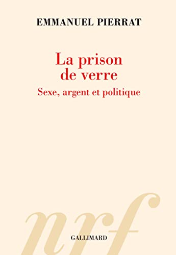 La prison de verre: Sexe, argent et politique