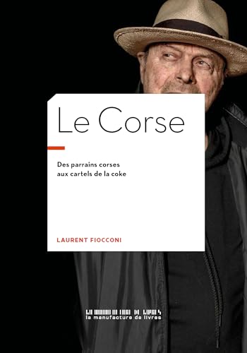 Le Corse: Des parrains corses aux cartels de la coke