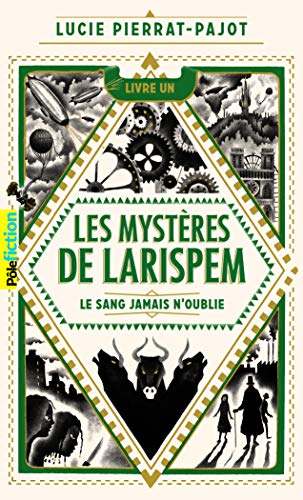 Les Mystères de Larispem: 1. Le sang jamais n'oublie von Gallimard Jeunesse
