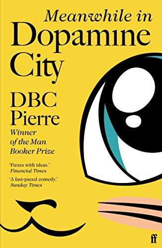 Meanwhile in Dopamine City: Shortlisted for the Goldsmiths Prize 2020 von Faber & Faber