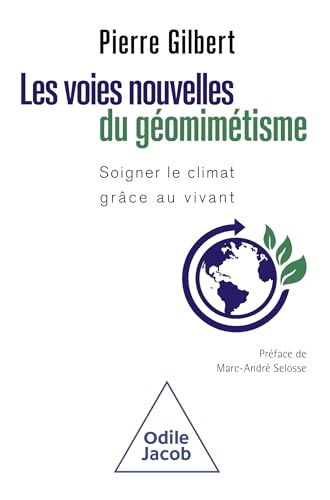 Les voies nouvelles du géomimétisme: Soigner le climat grâce au vivant von JACOB