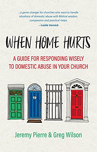 When Home Hurts: A Guide for Responding Wisely to Domestic Abuse in Your Church von Christian Focus Publications