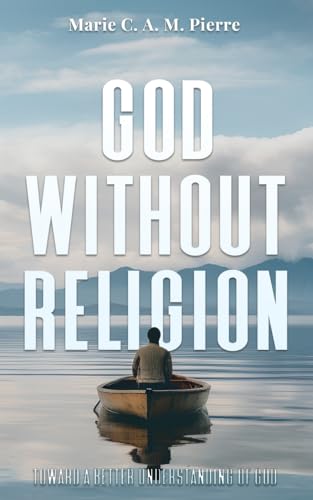 God Without Religion: Toward a better understanding of God von Library and Archives Canada