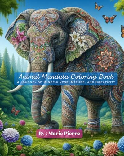 Animal Mandala Coloring Book: A Journey of Mindfulness, Nature, and Creativity von Independently published