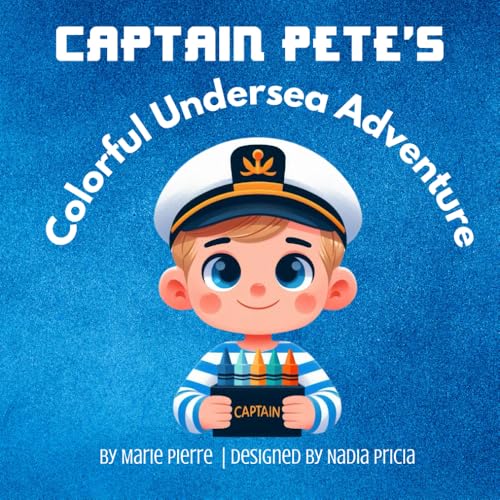 Captain Pete's Colorful Undersea Adventure von Independently published