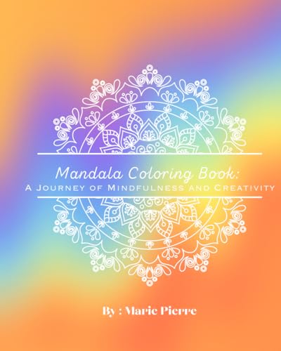 Mandala Coloring Book: A Journey of Mindfulness and Creativity von Independently published