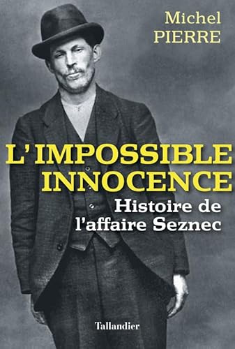 L'impossible innocence: HISTOIRE DE L'AFFAIRE SEZNEC von TALLANDIER