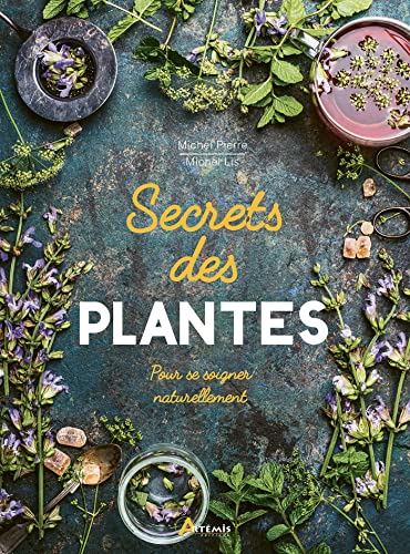 Secrets des plantes: pour se soigner naturellement von ARTEMIS