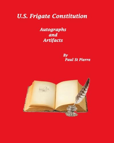 US Frigate Constitution: Autographs and Artifacts von Blurb