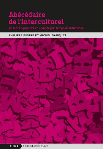 Abécédaire de l'interculturel: 50 mots à prendre en compte par temps d'intolérance von ECLM