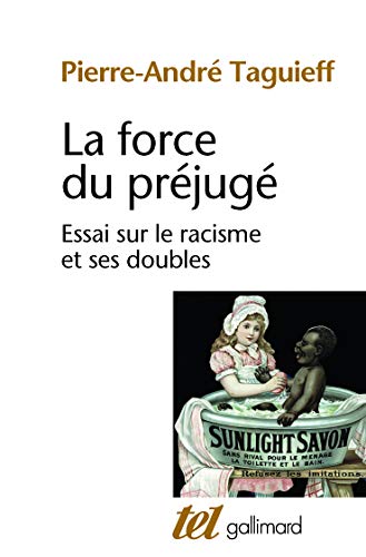 La Force du préjugé: Essai sur le racisme et ses doubles