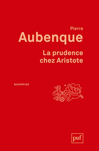 La prudence chez Aristote: Avec un appendice sur la prudence chez Kant von PUF