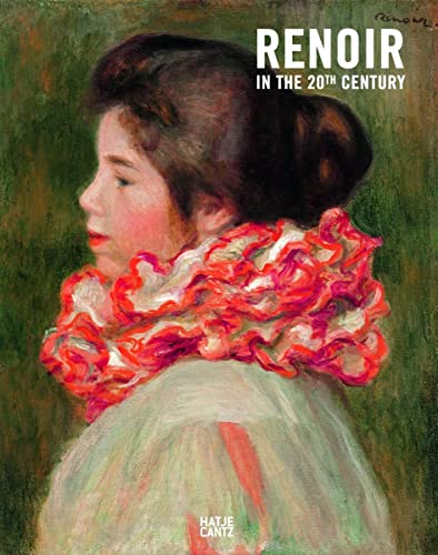 Renoir in the 20th Century: Hrsg.: Los Angeles County Museum of Art; Philadelphia Museum of Art