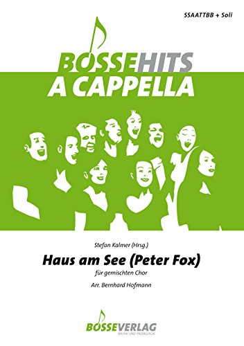 Haus am See für gemischten Chor. Bosse Hits a cappella: Schwierigkeit Grade 3 von Gustav Bosse Verlag KG