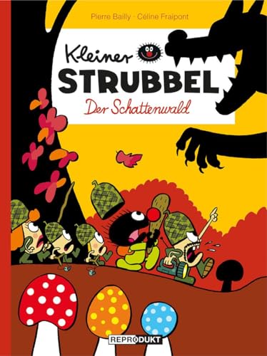 Kleiner Strubbel: Der Schattenwald von Reprodukt