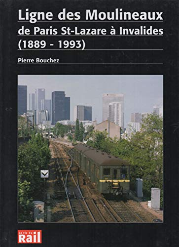 LIGNE DES MOULINEAUX (LA): De Saint-Lazare à Invalides (1889-1993) von LA VIE DU RAIL