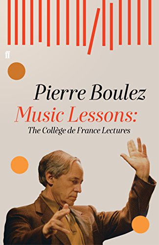 Music Lessons: The Collège de France Lectures von Faber & Faber