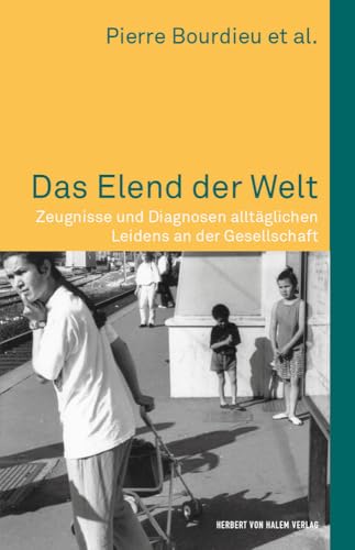 Das Elend der Welt: Zeugnisse und Diagnosen alltäglichen Leidens an der Gesellschaft (édition discours)
