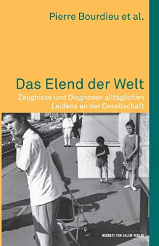 Das Elend der Welt: Zeugnisse und Diagnosen alltäglichen Leidens an der Gesellschaft (édition discours) von Herbert von Halem Verlag