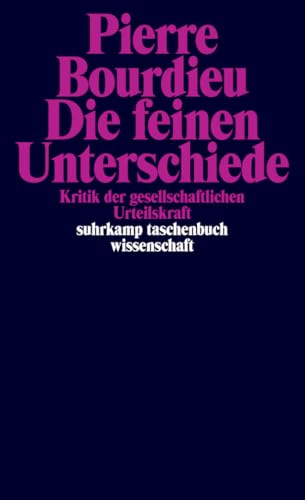 Die feinen Unterschiede. Kritik der gesellschaftlichen Urteilskraft Die feinen Unterschiede. Kritik der gesellschaftlichen Urteilskraft von Suhrkamp Verlag AG