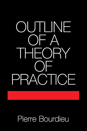 Outline of a Theory of Practice (Cambridge Studies in Social and Cultural Anthropology 16) von Cambridge University Press