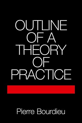 Outline of a Theory of Practice (Cambridge Studies in Social and Cultural Anthropology 16) von Cambridge University Press