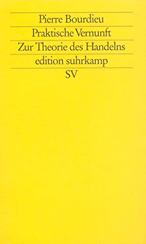Praktische Vernunft: Zur Theorie des Handelns (edition suhrkamp)