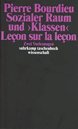 Sozialer Raum und »Klassen«: Zwei Vorlesungen (suhrkamp taschenbuch wissenschaft)