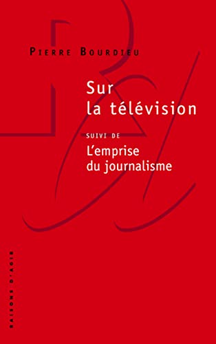 Sur la television: suivi de L'emprise du journalisme von RAISONS D AGIR