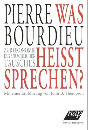 Was heißt sprechen?: Zur Ökonomie des sprachlichen Tausches Was heißt sprechen?: Zur Ökonomie des sprachlichen Tausches