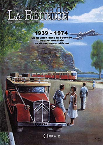 Histoire de la Réunion par la Bande Dessinée, Tome 3 : 1939-1974 : La Réunion dans la seconde guerre mondiale au département affirmé Histoire de la Réunion par la Bande Dessinée, Tome 3 : 1939-1974 : La Réunion dans la seconde guerre mondiale au département affirmé von ORPHIE
