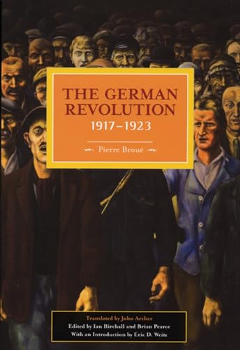 German Revolution, 1917-1923: Historical Materialism, Volume 5 von Haymarket Books
