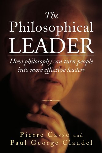 The Philosophical Leader: How philosophy can turn people into more effective leaders von Xlibris, Corp.