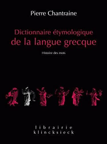 Dictionnaire Etymologique de la Langue Grecque: Histoire Des Mots (Librairie Klincksieck - Serie Linguistique, Band 20) von Klincksieck