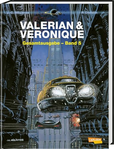 Valerian und Veronique Gesamtausgabe 5: Bände 13-15 der französischen Science-Fiction-Comic-Serie als Sammelband mit spannenden Hintergrundinfos von CARLSEN COMICS