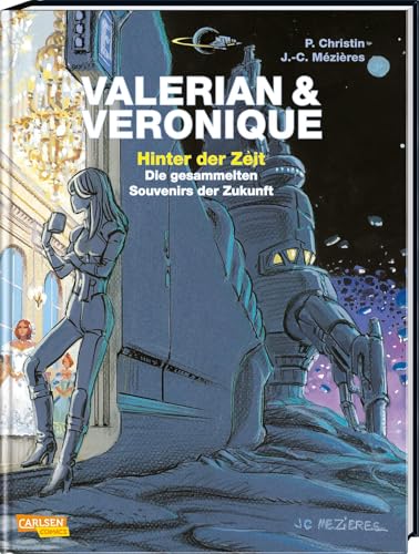 Valerian und Veronique: Hinter der Zeit: Die gesammelten Souvenirs der Zukunft