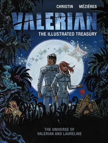 Valerian: The Illustrated Treasury: The Universe of Valerian and Laureline