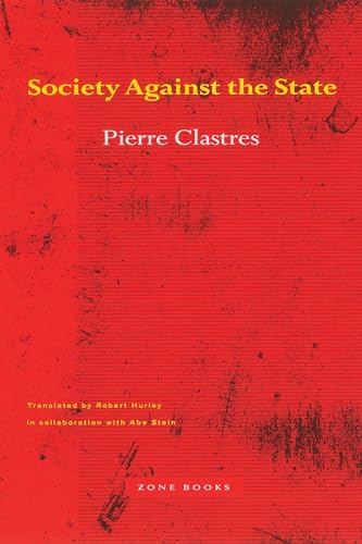 Society Against the State: Essays in Political Anthropology (Mole Editions)