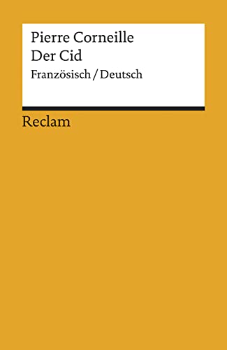 Le Cid / Der Cid. Tragi-comédie en cinq actes / Tragikomödie in fünf Aufzügen. Französisch/Deutsch: Corneille, Pierre – Theaterstück; zweisprachige Ausgabe – 9398 (Reclams Universal-Bibliothek) von Reclam Philipp Jun.