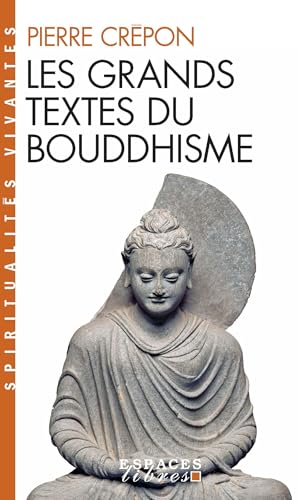 Les Grands Textes du bouddhisme (Espaces Libres - Spiritualités Vivantes) von ALBIN MICHEL