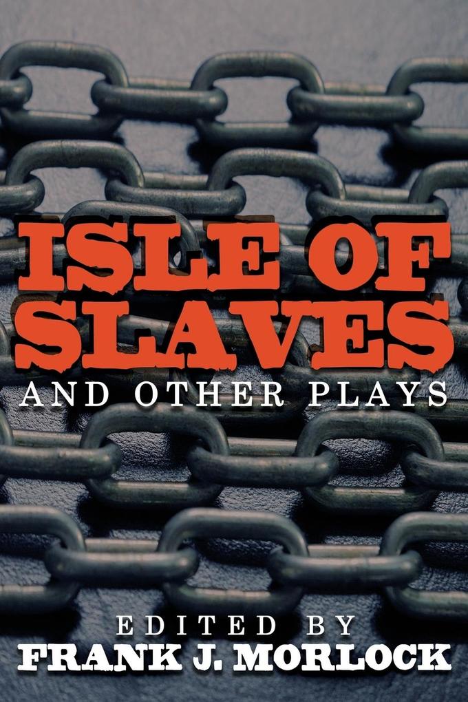 Isle of Slaves and Other Plays von Borgo Press