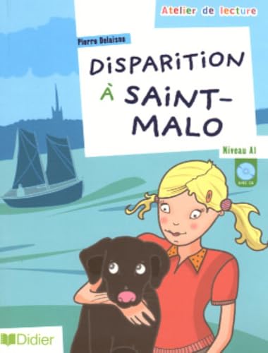 Atelier de lecture: A2 - Disparition à Saint-Malo: Lektüre mit beiliegender CD: Disparition a Saint-Malo - Book & CD von Didier