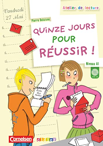 Atelier de lecture - A2: Quinze jours pour réussir - Lektüre mit beiliegender CD