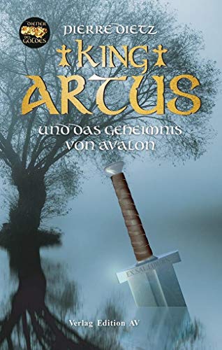 King Artus und das Geheimnis von Avalon: Roman