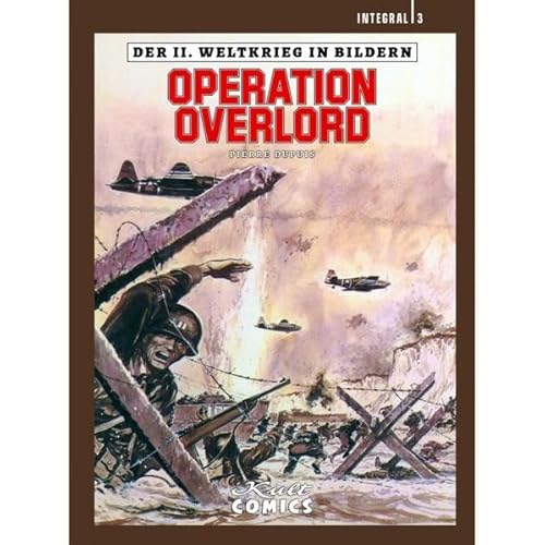 Der II. Weltkrieg in Bildern - Integral 3: Operation Overlord