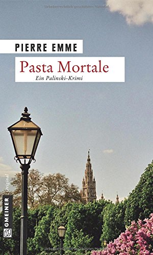 Pasta Mortale: Palinskis zehnter Fall (Kriminalromane im GMEINER-Verlag) von Gmeiner-Verlag