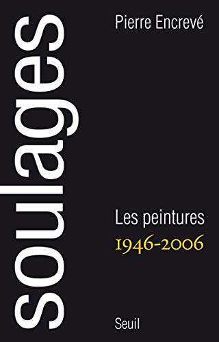 Soulages. Peintures (1946-2006): Les peintures 1946-2006 von Seuil