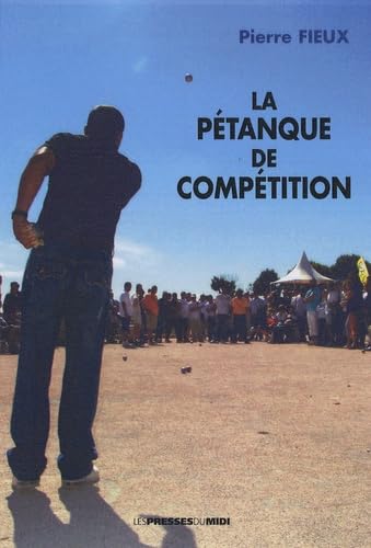 La pétanque de compétition von Les Presses du Midi