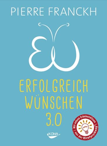 Koha-Verlag GmbH Erfolgreich Wünschen 3.0: 7 Regeln wie Träume wahr werden